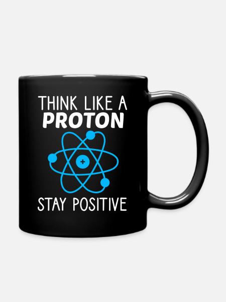 Think like a Proton Stay Positive physicien Sort - Mug uni - noir