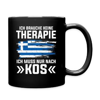 Ich brauche keine Therapie ich muss nur nach Kos - Tasse einfarbig - Schwarz - Rechts