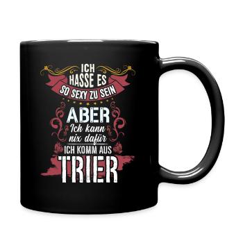 Ich hasse es so sexy zu sein #Trier - Tasse einfarbig - Schwarz - Rechts