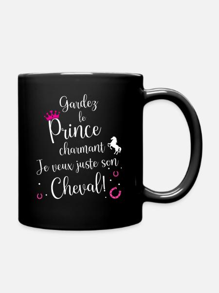 Gardez Le Prince Charmant, Je Veux Juste Son Cheva - Mug uni - noir