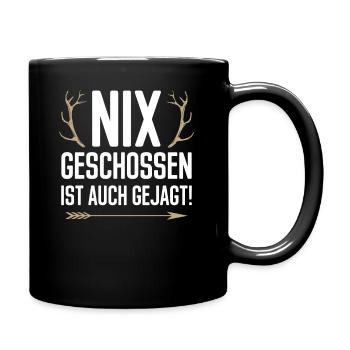 Nix geschossen ist auch gejagt Jäger Jagd Fans von - Tasse einfarbig - Schwarz - Rechts