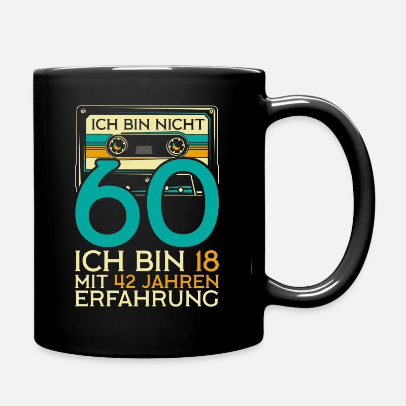 Nicht 60 Ich Bin 18 Mit 42 Jahren Erfahrung - Tasse einfarbig - Schwarz