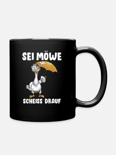 Nord Küste Norddeutsch Meer Sei Möwe Scheiss drauf - Tasse einfarbig - Schwarz