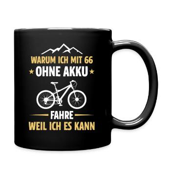 Warum ich mit 66 Jahren ohne Akku Fahrrad fahre - Tasse einfarbig - Schwarz - Rechts