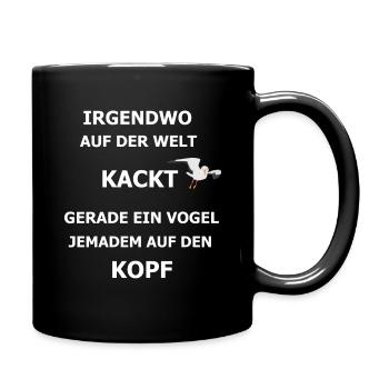 Kackt gerade ein Vogel - Tasse einfarbig - Schwarz - Rechts
