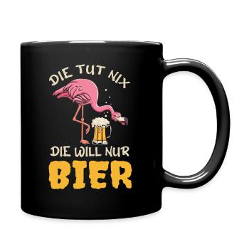 Die tut nix die will nur Bier Saufen Party Mädels - Tasse einfarbig - Schwarz - Rechts