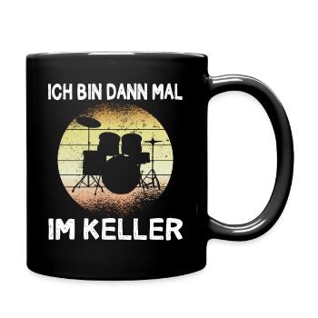 Ich bin dann mal im Keller Schlagzeuger Geschenk - Tasse einfarbig - Schwarz - Rechts