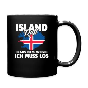 Island ruft aus dem Weg ich muss los - Tasse einfarbig - Schwarz - Rechts