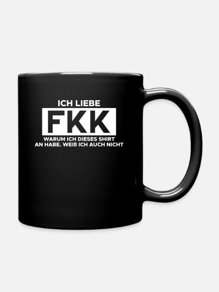 Ich Liebe FKK Warum Ich Dieses Shirt An Habe ... - Tasse einfarbig - Schwarz