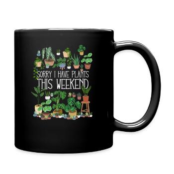 Sorry I Have Plants This Weekend - Full Colour Mug - black - Right