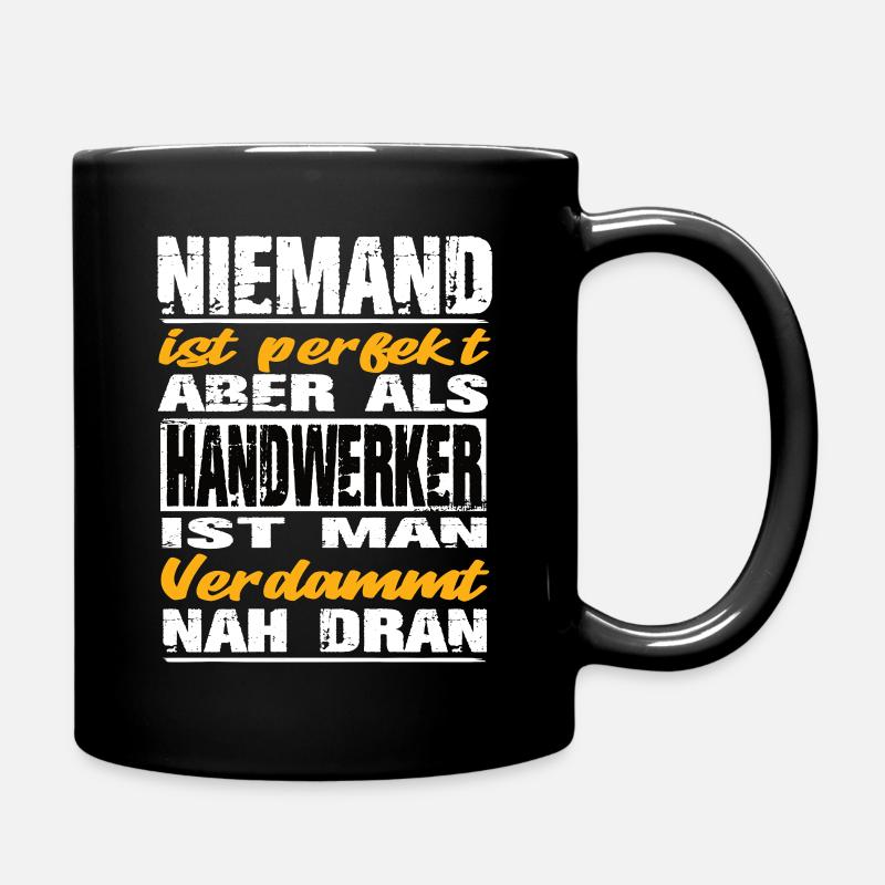 Handwerker Handwerker Sprüche Handwerk Baustelle - Tasse einfarbig - Schwarz