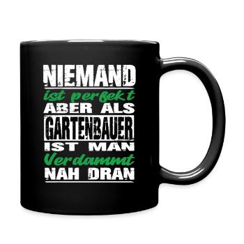 Gartenbau Gartenbauer Sprüche Handwerk Baustelle - Tasse einfarbig - Schwarz - Rechts