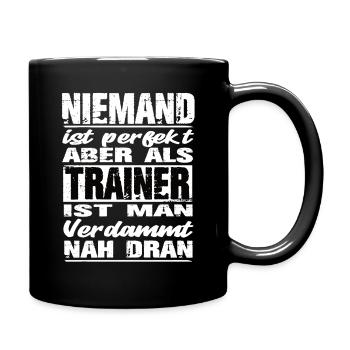 Trainer Trainer Sprüche Fußballtrainer Sport - Tasse einfarbig - Schwarz - Rechts