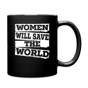 Frauen Werden Die Welt Retten Weltfrieden - Tasse einfarbig - Schwarz - Rechts