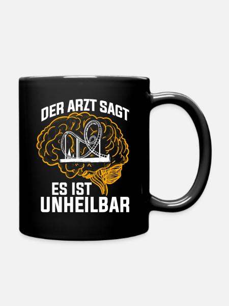 Der Arzt sagt es ist unheilbar Freizeitpark - Tasse einfarbig - Schwarz