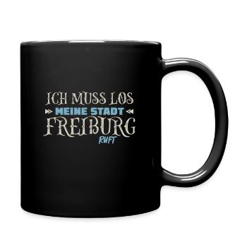 Ich muss los Freiburg ruft Schwarzwald - Tasse einfarbig - Schwarz - Rechts