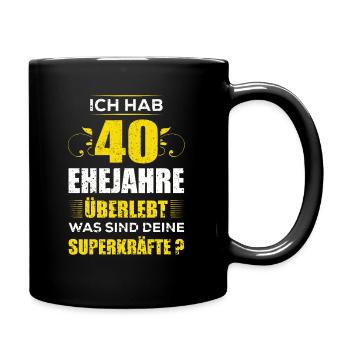 Ich hab 40 Jahre Ehe überlebt deine Superkräfte? - Tasse einfarbig - Schwarz - Rechts