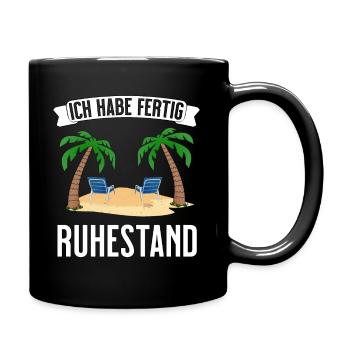 Ruhestand - ich habe fertig - Rente 2021 - Tasse einfarbig - Schwarz - Rechts