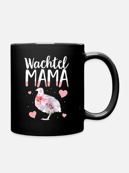 Wachtel Mama Wachtelzüchter Wachteln Geschenk Frau - Tasse einfarbig - Schwarz