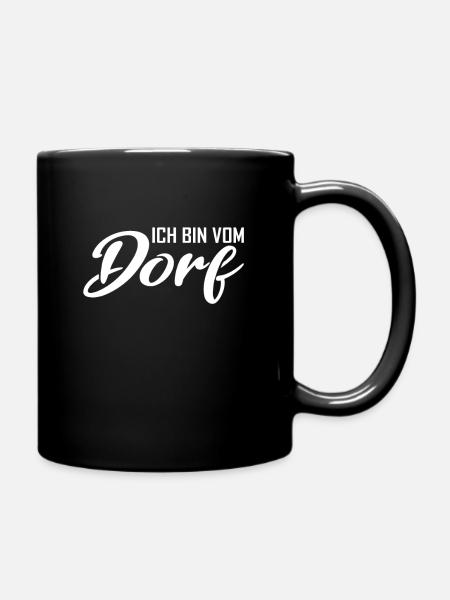Ich bin vom Dorf Dorfleben Bauern Bauer Natur - Tasse einfarbig - Schwarz