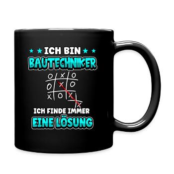 Ich bin Bautechniker ich finde immer eine Lösung - Tasse einfarbig - Schwarz - Rechts