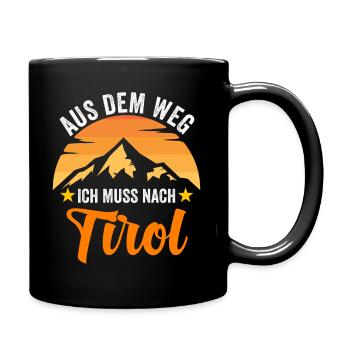 Aus dem Weg ich muss nach Tirol - Tasse einfarbig - Schwarz - Rechts