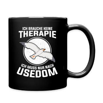 Ich brauche keine Therapie ich muss nur nach Usedo - Tasse einfarbig - Schwarz - Rechts