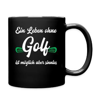 Ein Leben ohne Golf - Golfspieler lustiger Spruch - Tasse einfarbig - Schwarz - Rechts