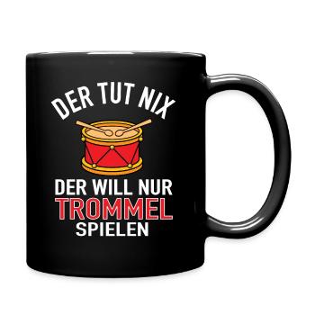 Musiker - Der tut nix der will nur Trommel spielen - Tasse einfarbig - Schwarz - Rechts