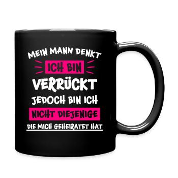 Verrückt Ehefrau Sprüche Lustiger Spruch Geschenk - Tasse einfarbig - Schwarz - Rechts