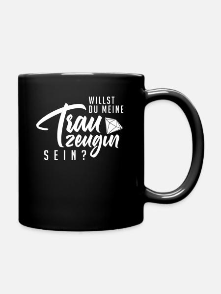 Willst Du Meine Trauzeugin Sein? Trauzeugin - Tasse einfarbig - Schwarz