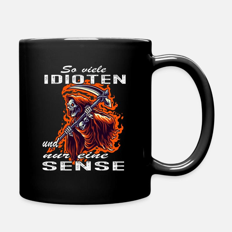 So viele Idioten und nur eine Sense Halloween - Tasse einfarbig - Schwarz