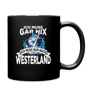 Ich muss gar nix ich muss nur nach Westerland - Tasse einfarbig - Schwarz - Rechts