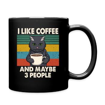 I like Coffee And Maybe 3 People I Hate People - Tasse einfarbig - Schwarz - Rechts