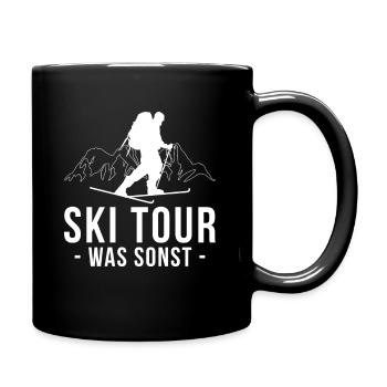 Ski Tour Was Sonst? Skitouren Tourenski - Tasse einfarbig - Schwarz - Rechts