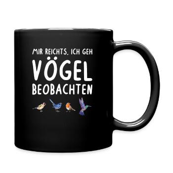 Mir Reichts Ich Geh Vögel Beobachten Vogel - Tasse einfarbig - Schwarz - Rechts