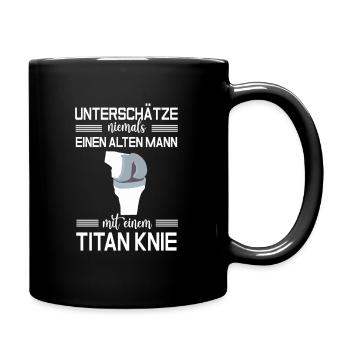 Unterschätze nie einen alten Mann mit Titan Knie - Tasse einfarbig - Schwarz - Rechts