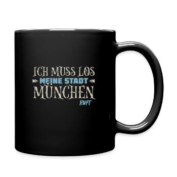 Muss los München ruft Münchener - Tasse einfarbig - Schwarz - Rechts