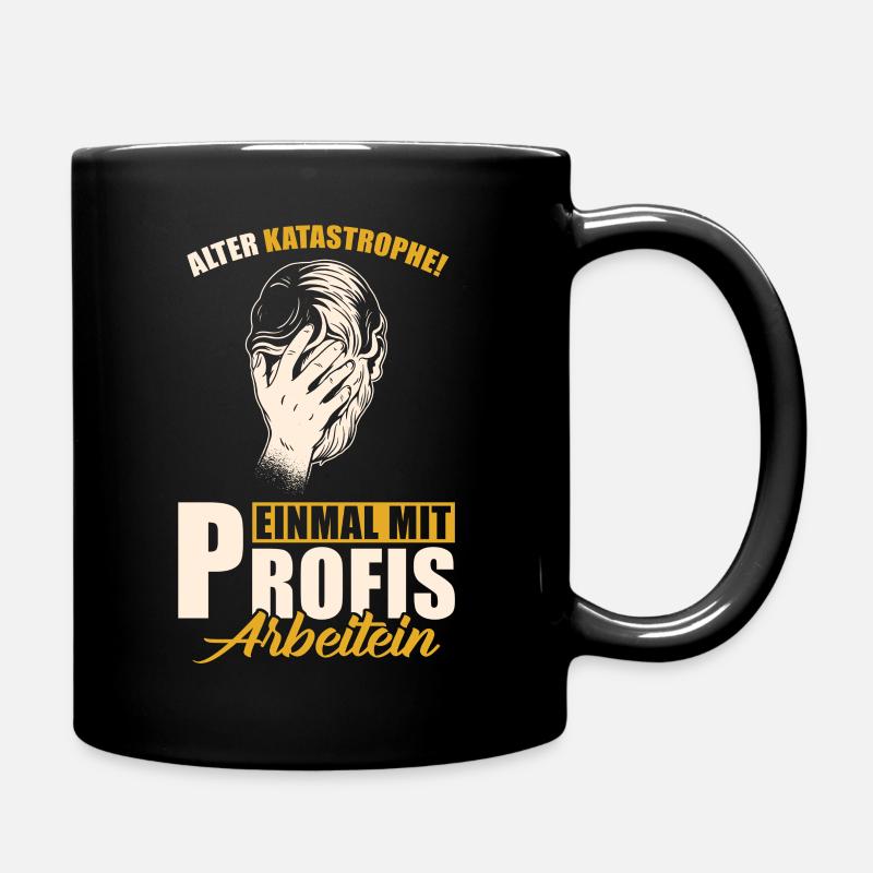 Alter Katastrophe - Tasse einfarbig - Schwarz