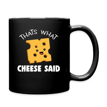Käse Pun Funny Apparel - Tasse einfarbig - Schwarz - Rechts