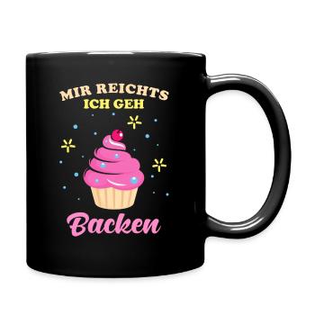 Backen Mir reichts ich geh backen Spruch - Tasse einfarbig - Schwarz - Rechts