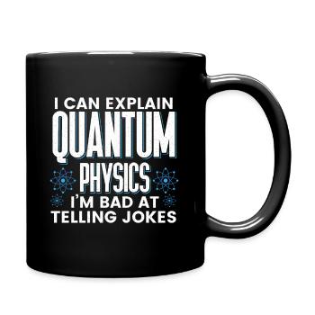 Quantenphysik Physik Physiker wissenschaft quanten - Tasse einfarbig - Schwarz - Rechts