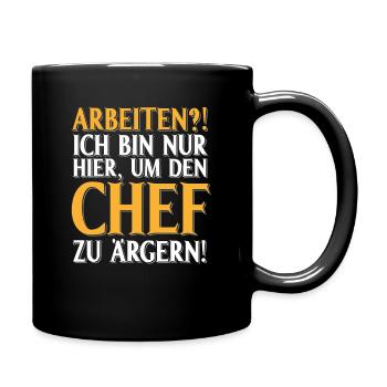 Lustiger Spruch Arbeit Büro Baustelle Chef ärgern - Tasse einfarbig - Schwarz - Rechts