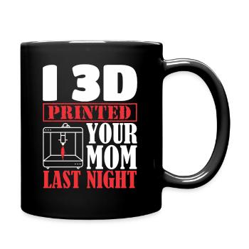 3D Printing 3D Printer I Printed Your Mom - Full Colour Mug - black - Right