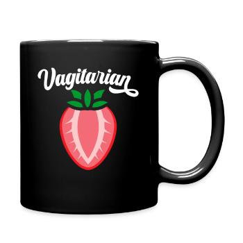 Vagitarian Humor Erwachsene Sarkasmus - Tasse einfarbig - Schwarz - Rechts