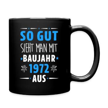 So gut sieht man mit Baujahr 1972 aus - Tasse einfarbig - Schwarz - Rechts