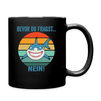 Bevor Du Fragst Nein! - Tasse einfarbig - Schwarz - Rechts