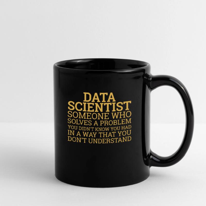 "Data Scientist Solve Problems | Data Scientist" Tasse einfarbig