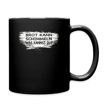 Lustiger Handwerker Spruch Brot Kann Schimmeln... - Tasse einfarbig - Schwarz - Rechts