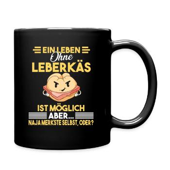 Leberkäse Fleischkäse Leberkäs - Tasse einfarbig - Schwarz - Rechts